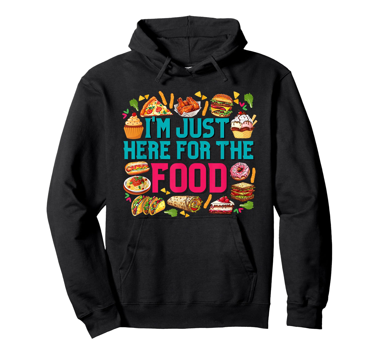 I'm just here for The Food Funny Foodie Humor Snack Lover T-Shirt
