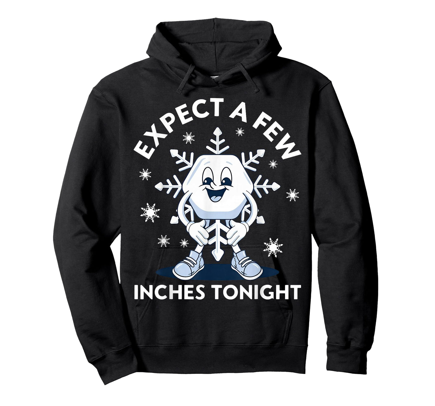 Expect A Few Inches Tonight Funny Snow T-Shirt