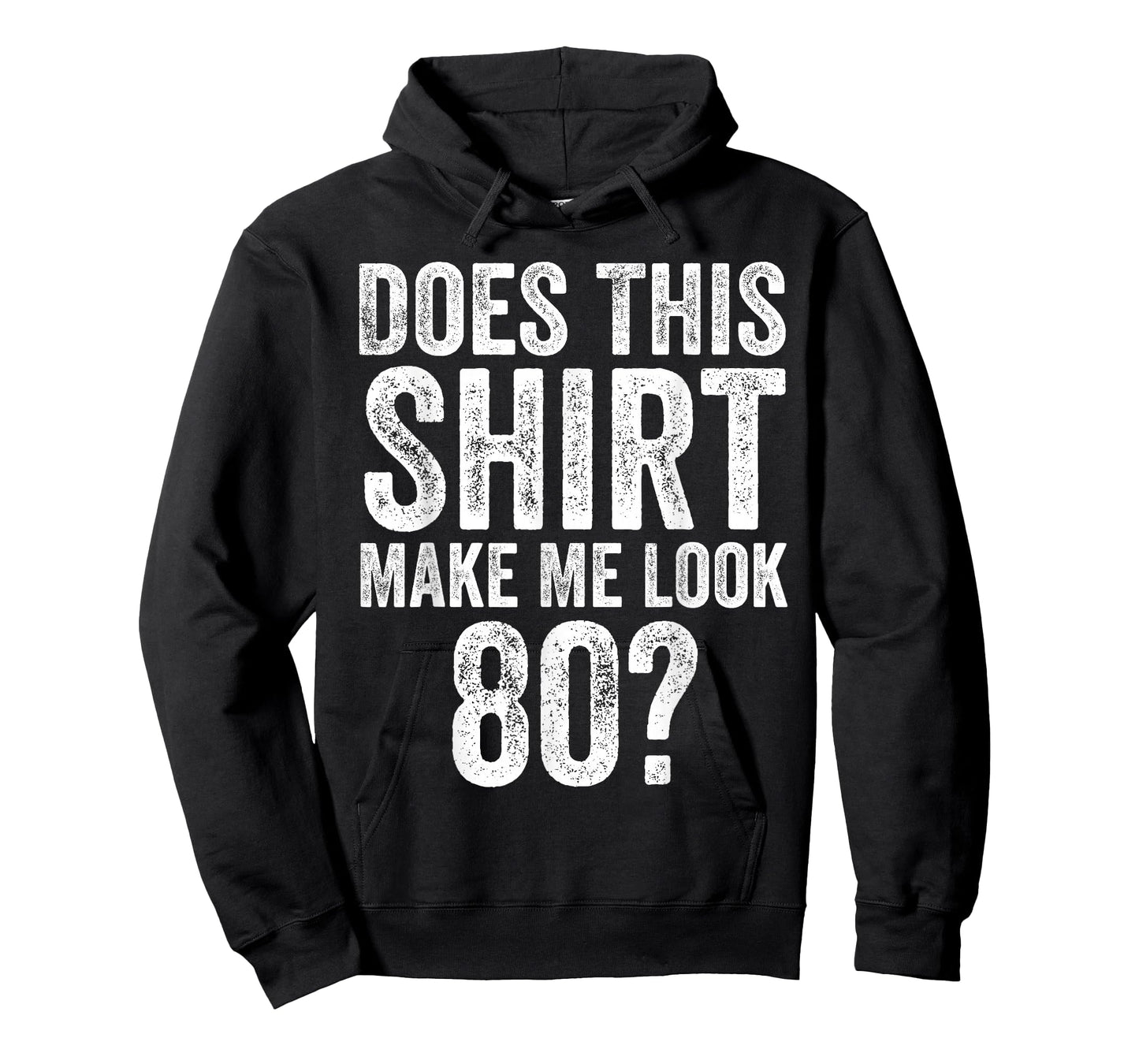 Does This Shirt Make Me Look 80 Funny 80th Birthday T-Shirt