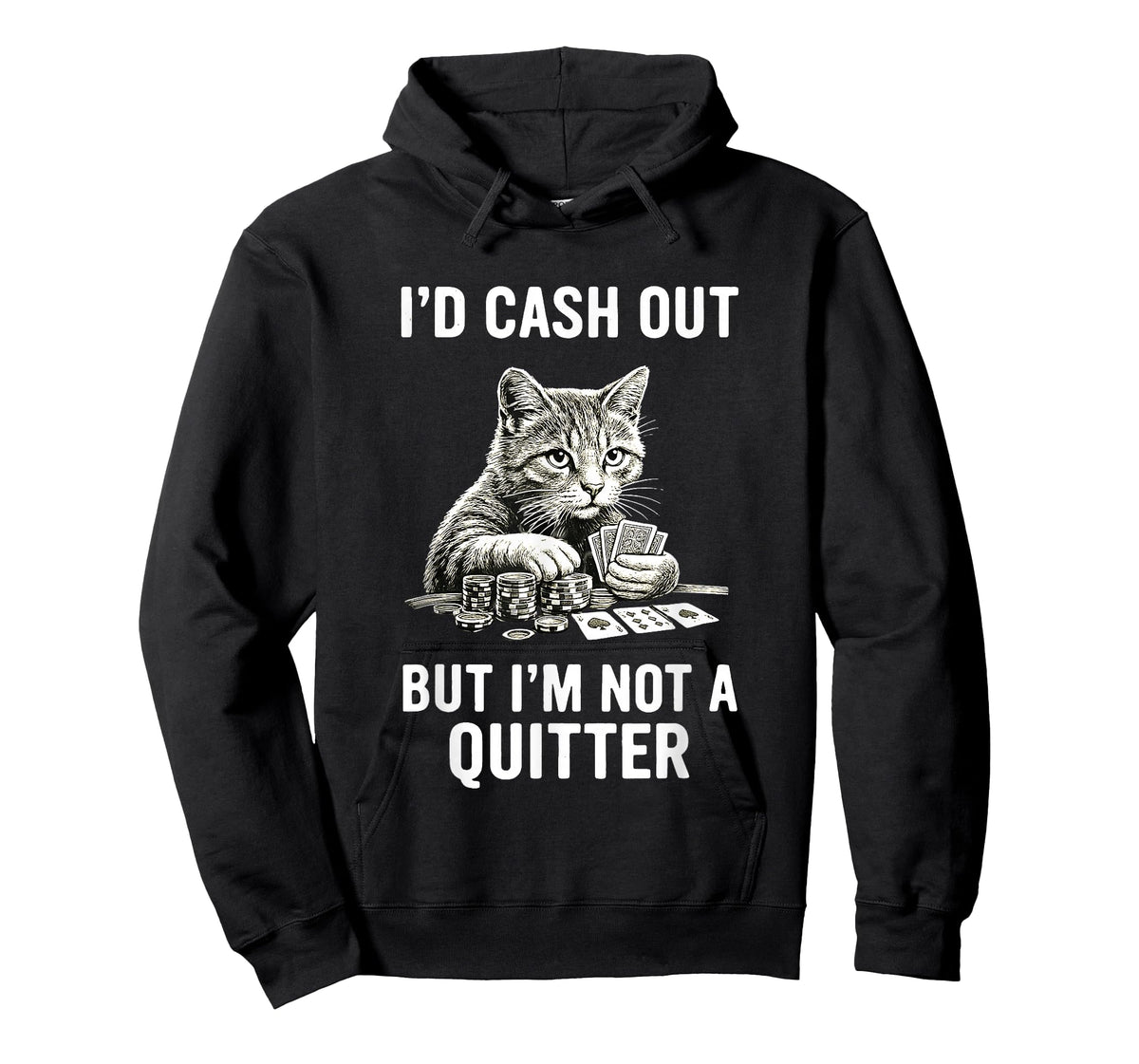 Funny Cat Gambling Casino Gambler Humor I'm Not Quitter T-Shirt