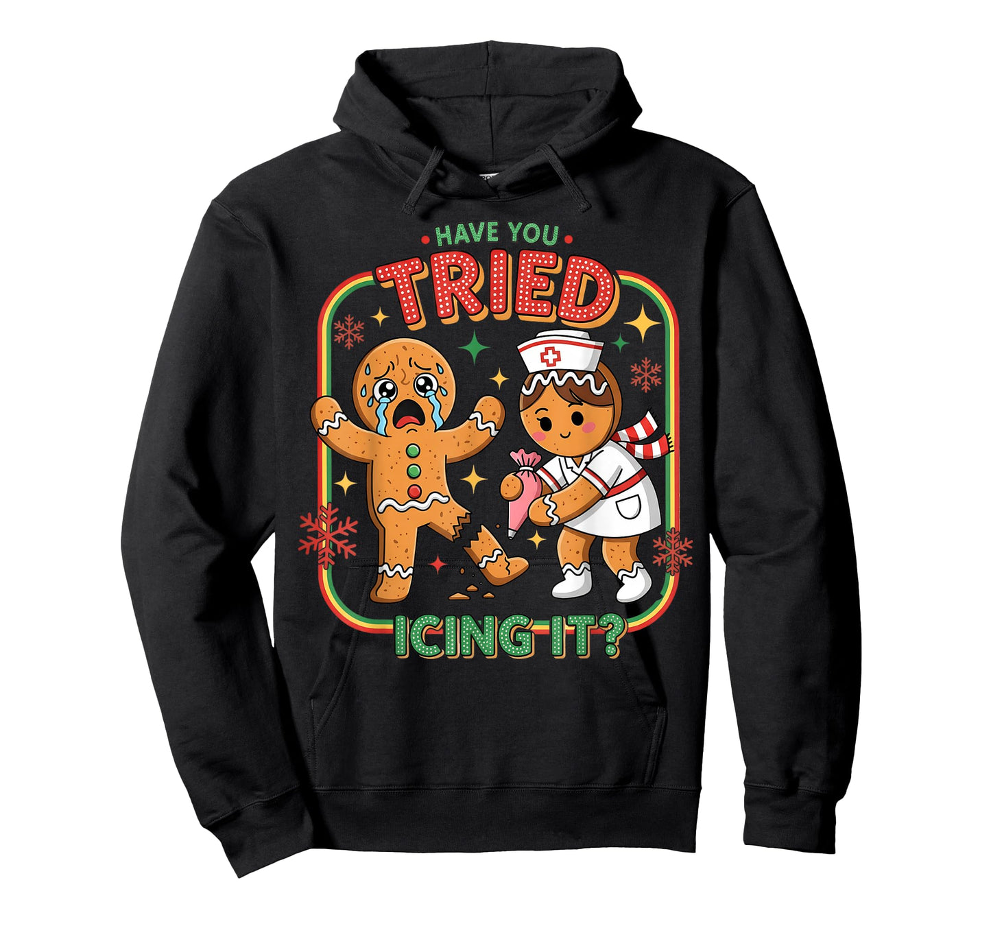 Have You Tried Icing It Gingerbread Funny Nurse Christmas T-Shirt