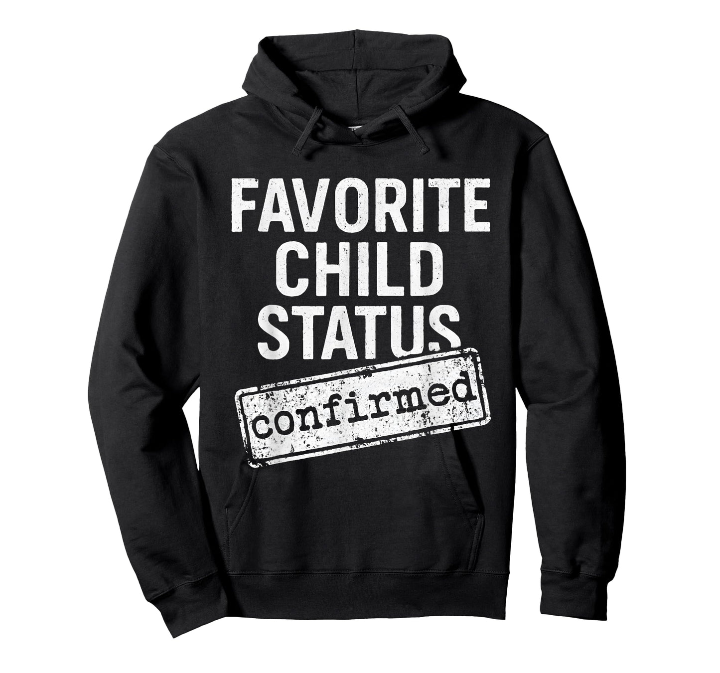 Favorite Child Status Confirmed Family Love Funny Saying T-Shirt