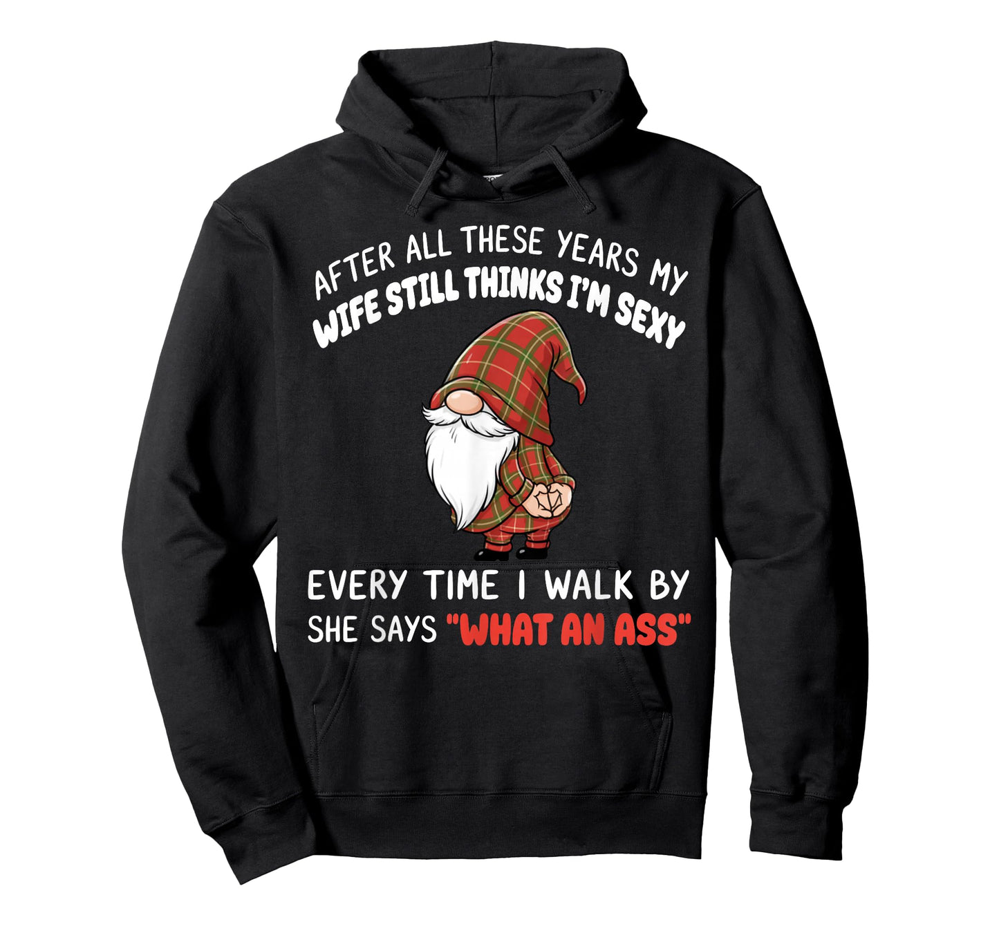After All These Years My Wife Still Thinks I'm Sexy Every T-Shirt