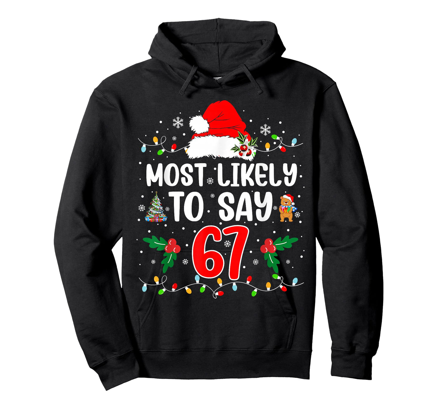 Most Likely to Say 67 Six Seven Funny 67 Christmas Meme T-Shirt