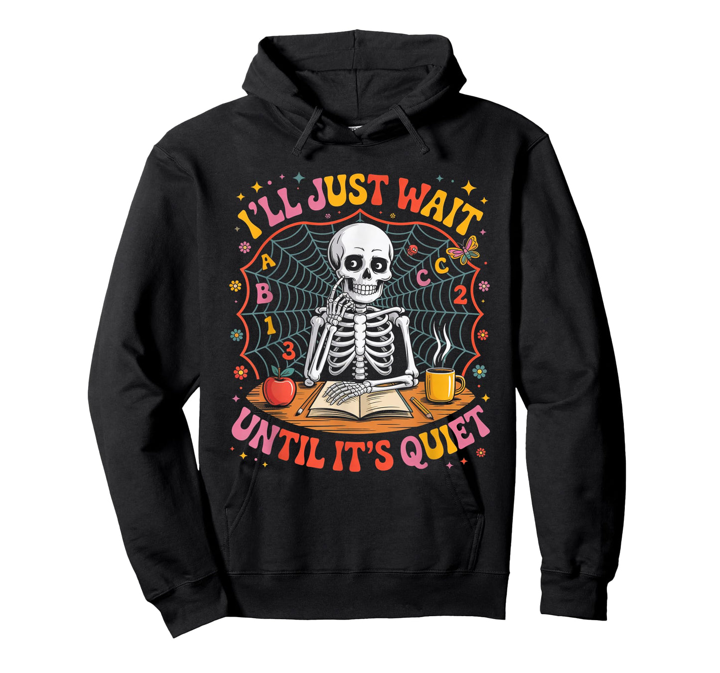 I’ll Just Wait Until It’s Quiet Teacher T-Shirt