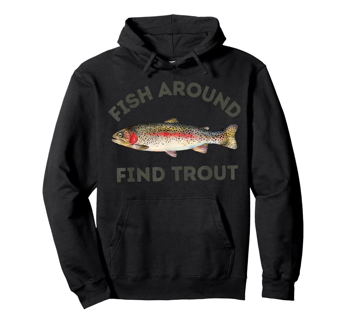 Fish Around and Find Trout Funny Fishing for Fishermen T-Shirt