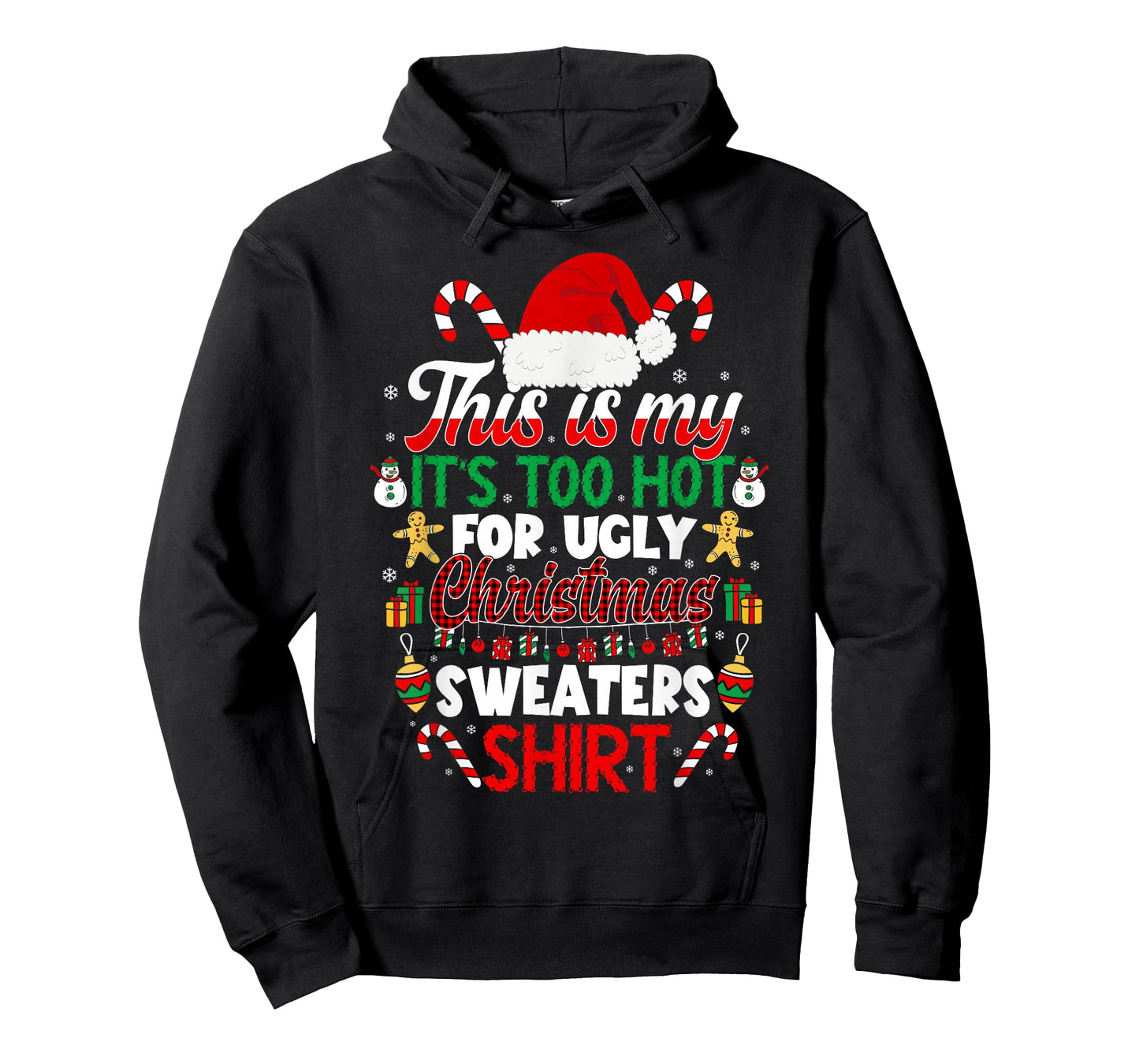 This is My It's Too Hot for Ugly Christmas Sweaters T-Shirt