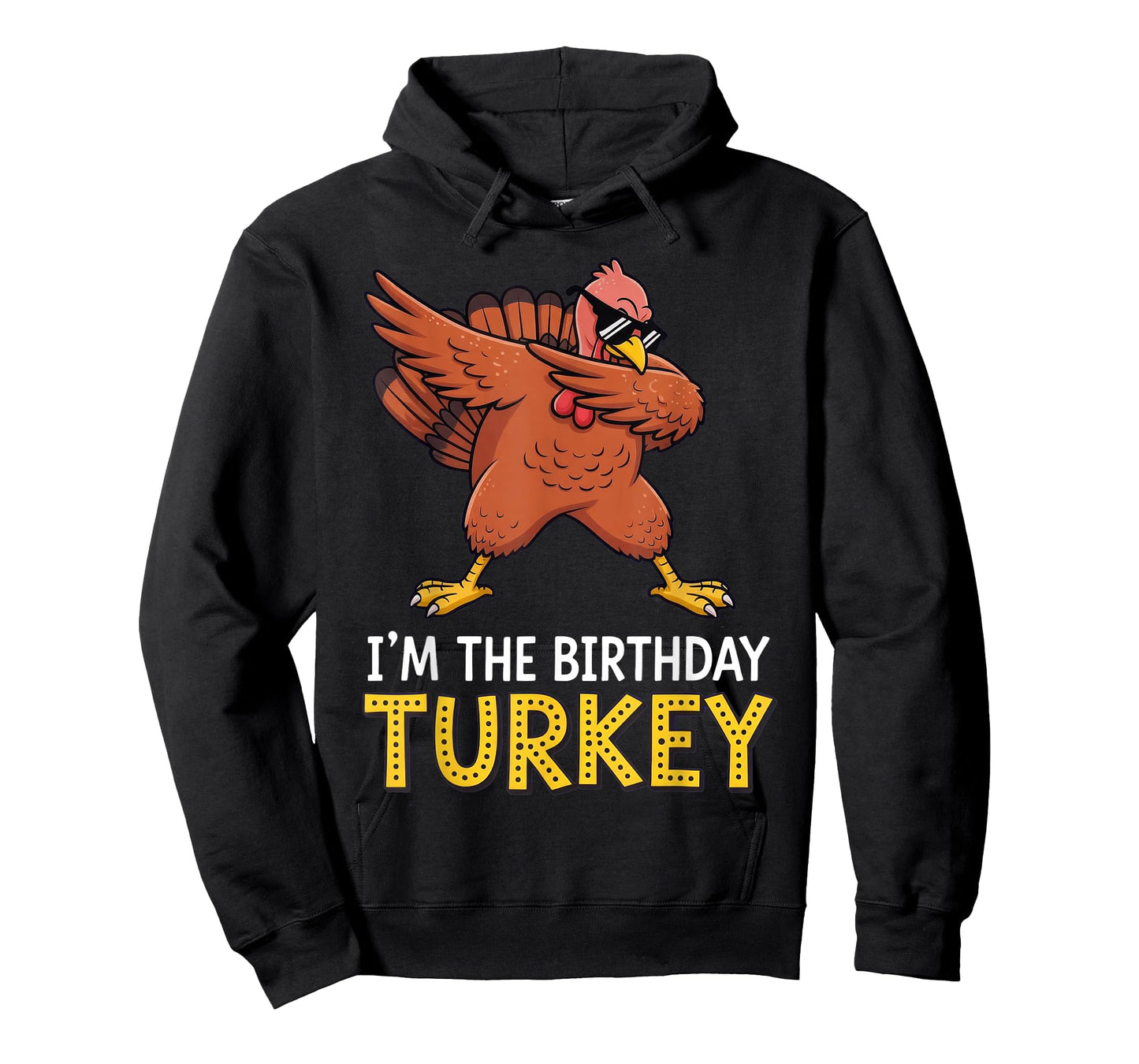 I'm Birthday Turkey Born on Thanksgiving T-Shirt