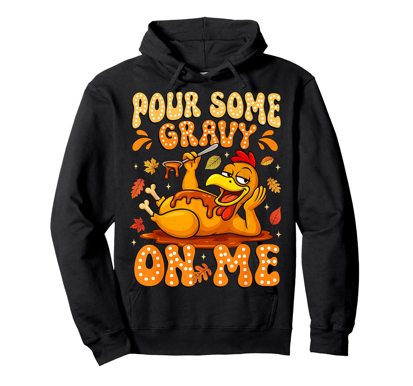 Pour Some Gravy On Me Funny Thanksgiving Turkey Men Women T-Shirt