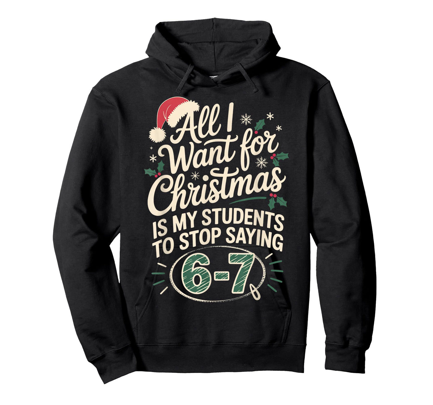 Funny Students Saying 6-7 67 Six Seven Teacher Christmas T-Shirt