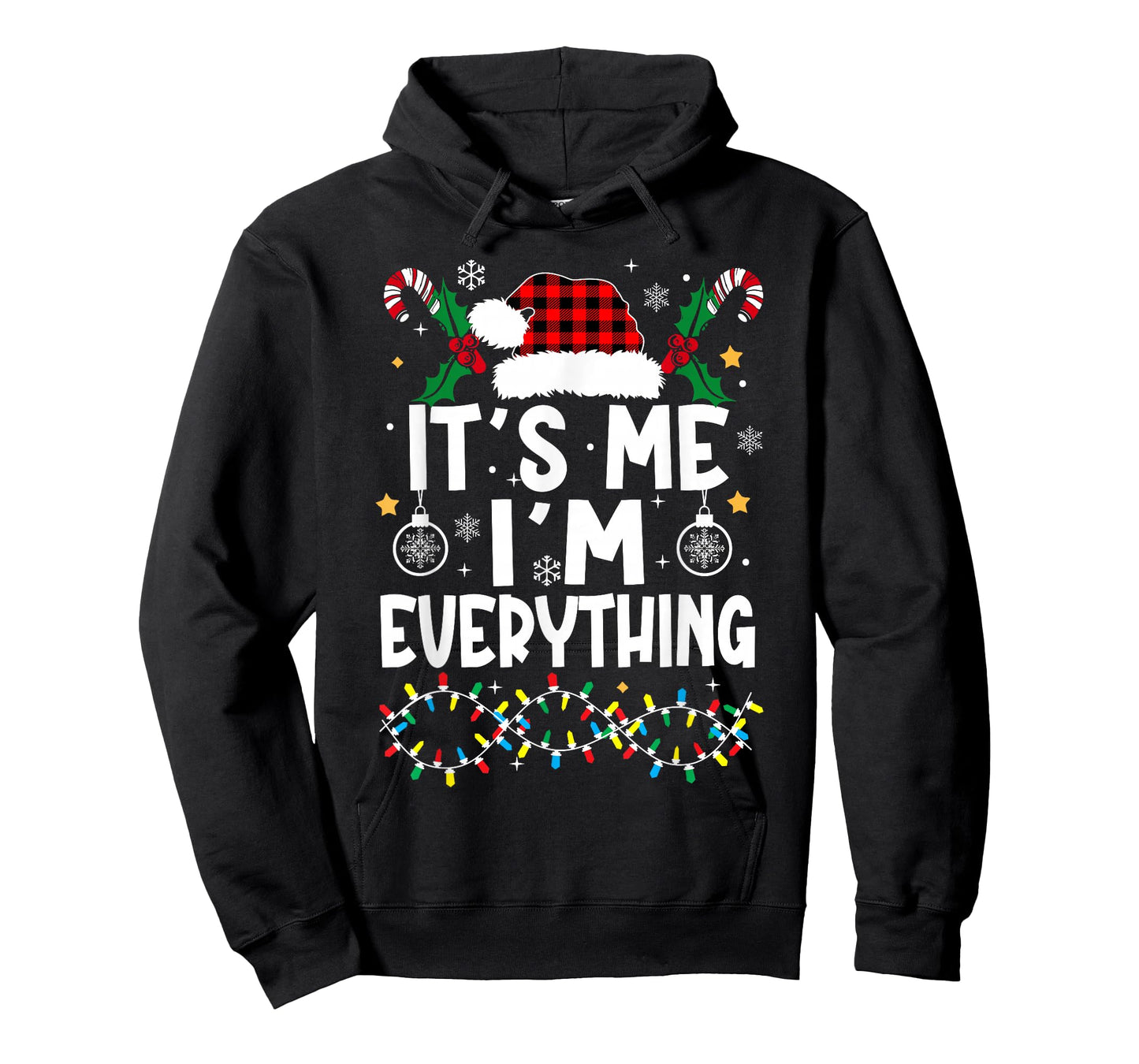 I Have Everything I Want for Christmas Its Me I'm Everything T-Shirt