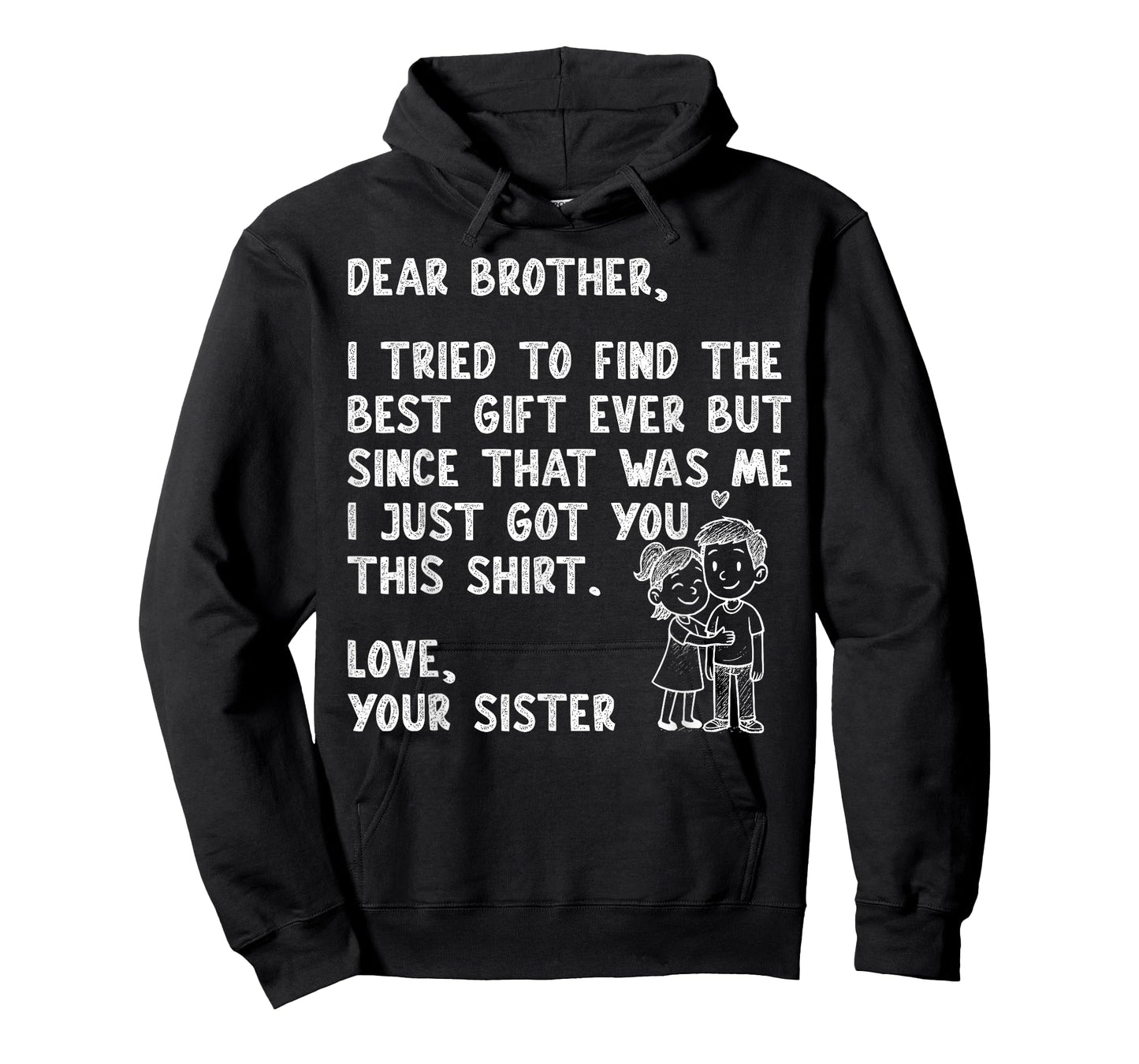 Retro Dear Brother I Tried to Find The Men Women T-Shirt
