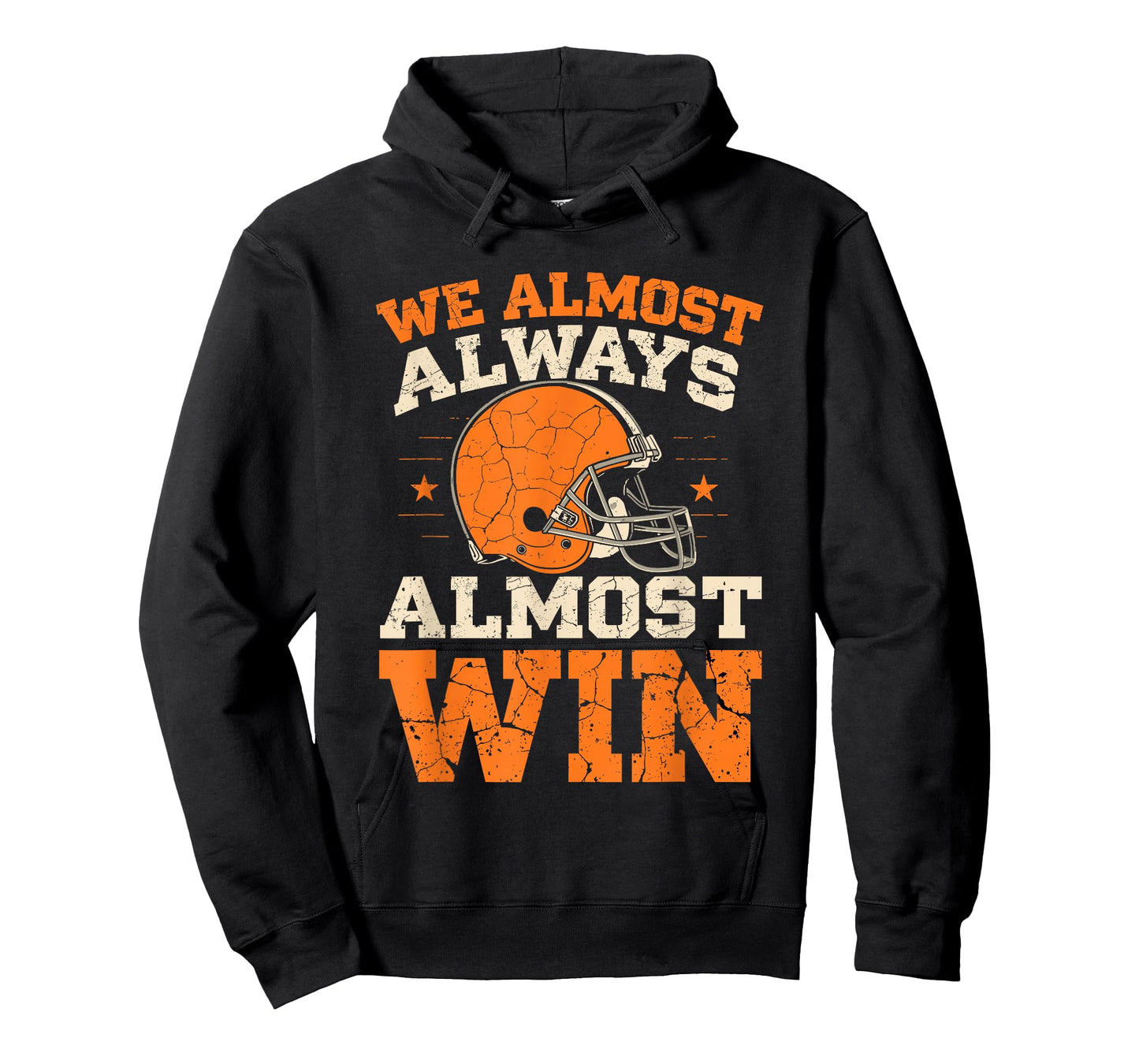 We Almost Always Almost Win, Funny Football Fans T-Shirt