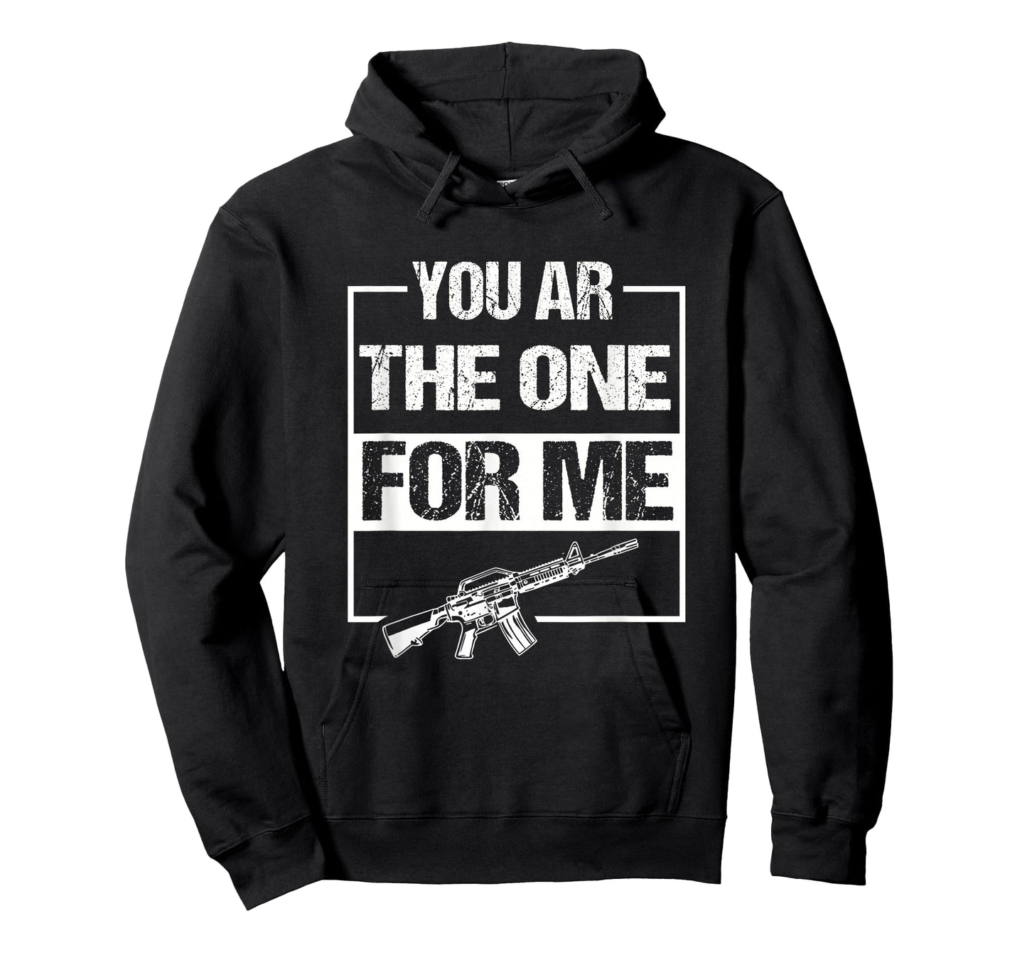 You AR The One for Me Funny AR-15 Gun Valentine Joke Sarcasm T-Shirt
