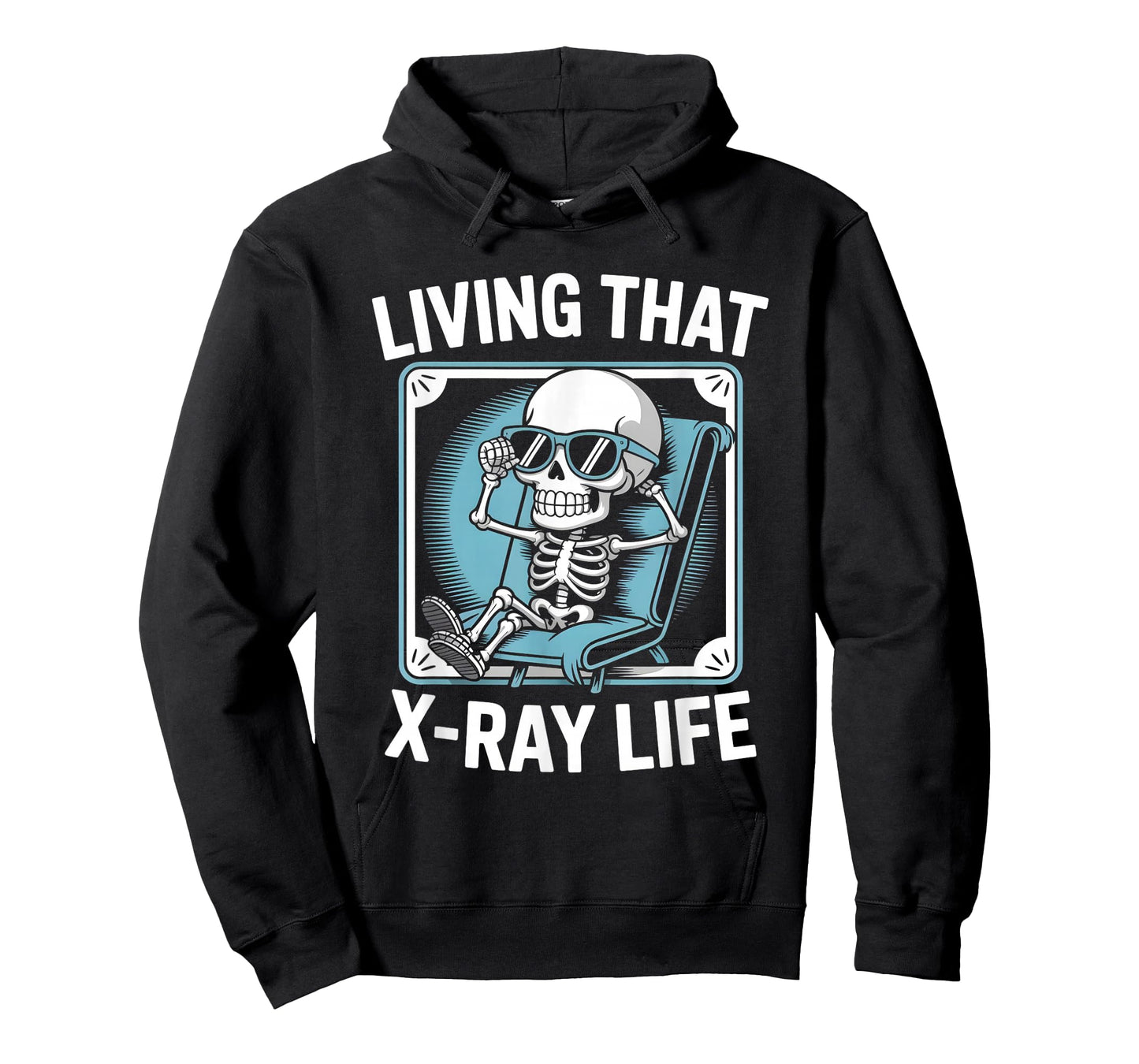 Living That X-Ray Life Funny Skeleton Radiology Humor T-Shirt