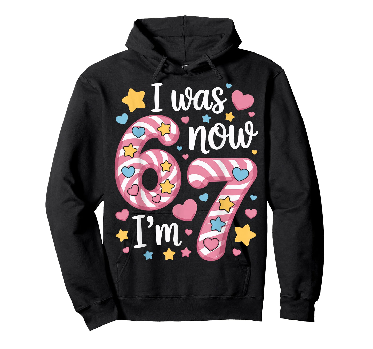 I was 6 Now I’m 7 Funny Birthday Girl Kids Seven Years Old T-Shirt