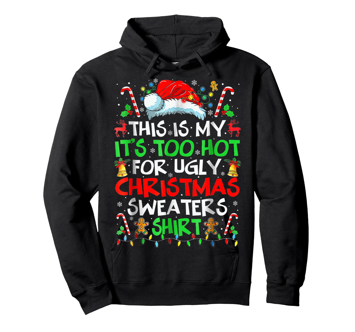 This is My It's Too Hot for Ugly Christmas Sweaters T-Shirt