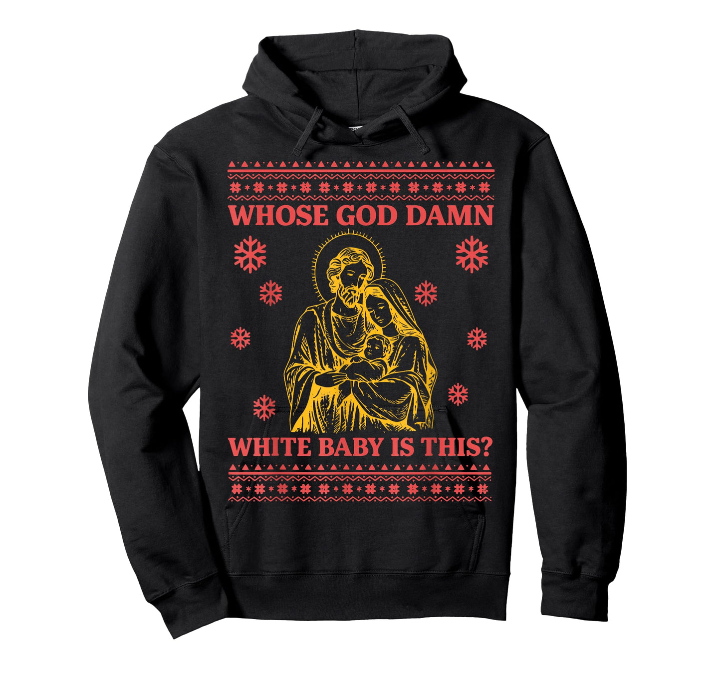 Whose God Damn White Baby is This Nativity Ugly Christmas T-Shirt