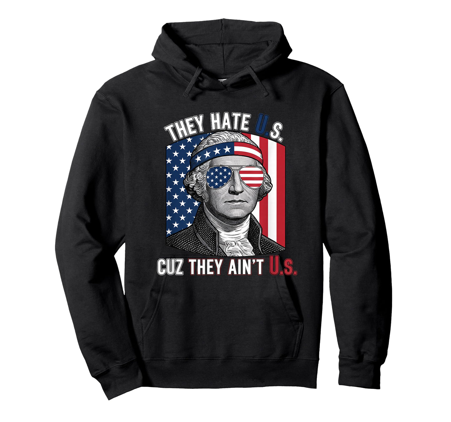 USA Patriotic, They Hate U.S. Cuz They Ain't U.S T-Shirt