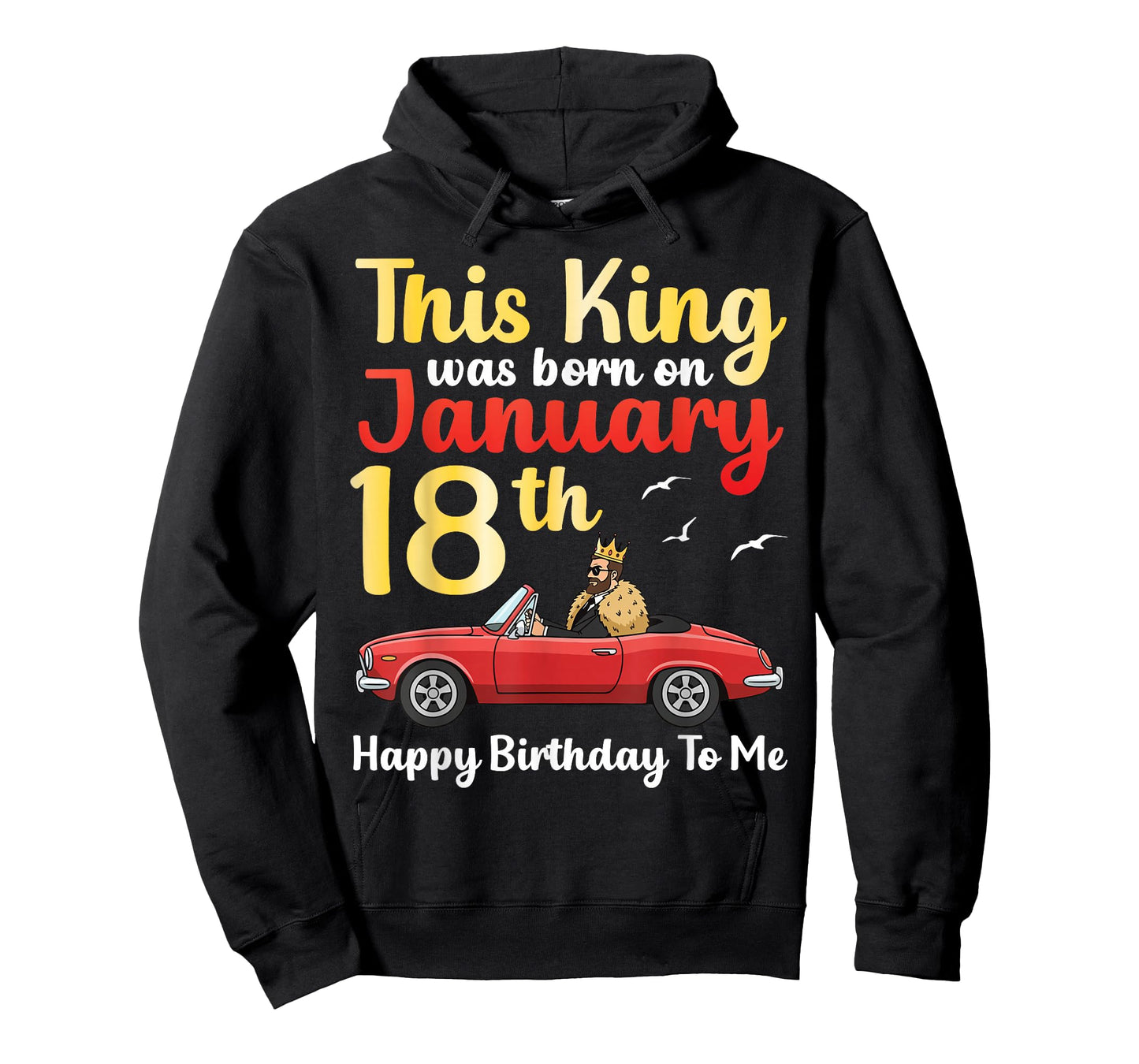 This King was Born On January 18th Happy Birthday to Me You T-Shirt
