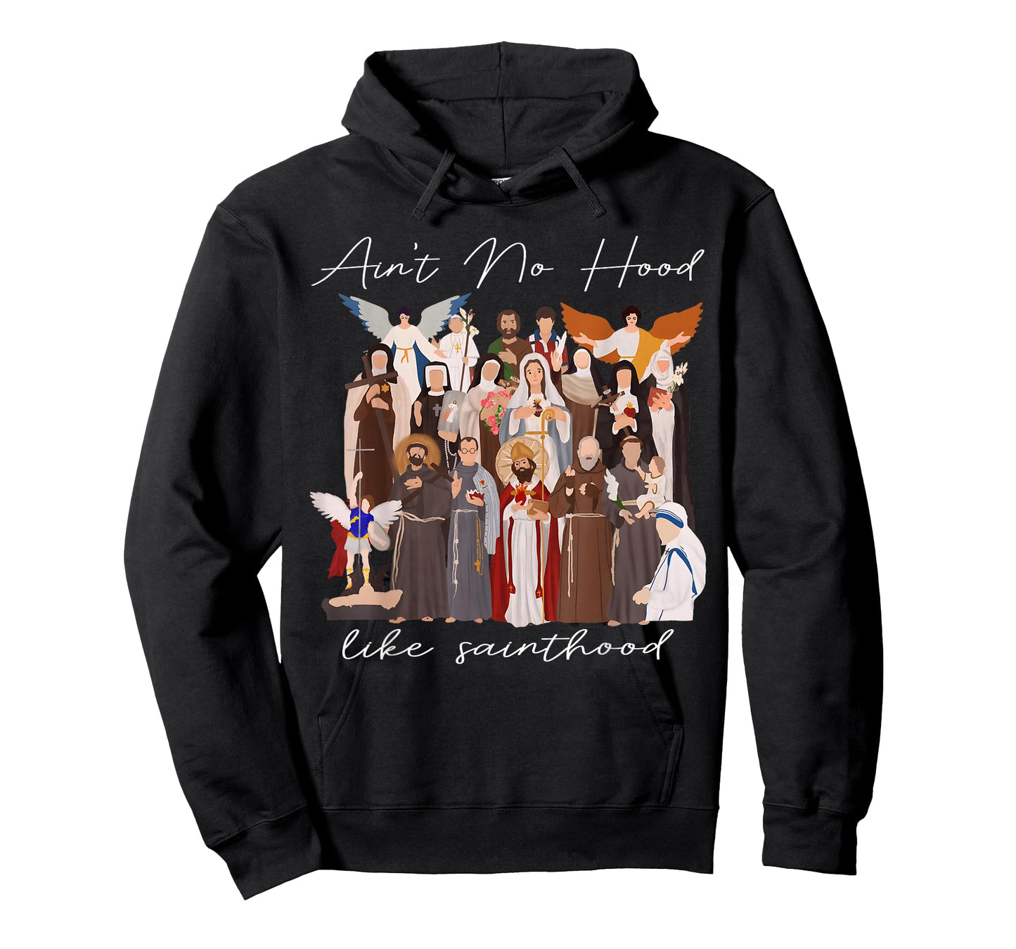 Ain't No Hood Like Sainthood Faith-Based Christian Religious T-Shirt