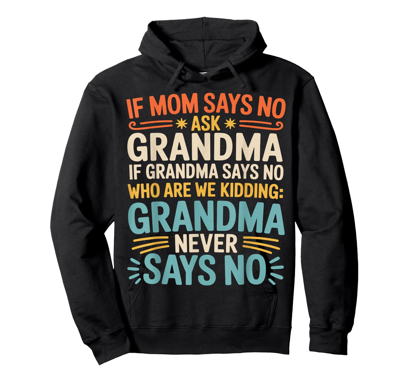 Kids If Mom Says No Ask Grandma Funny Beloved Grandmother T-Shirt