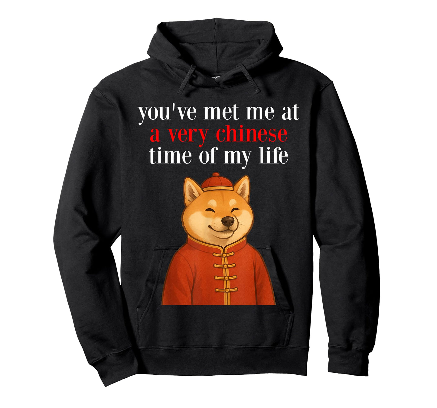 You've Met Me at A Very Chinese Time in My Life - Shiba Meme T-Shirt
