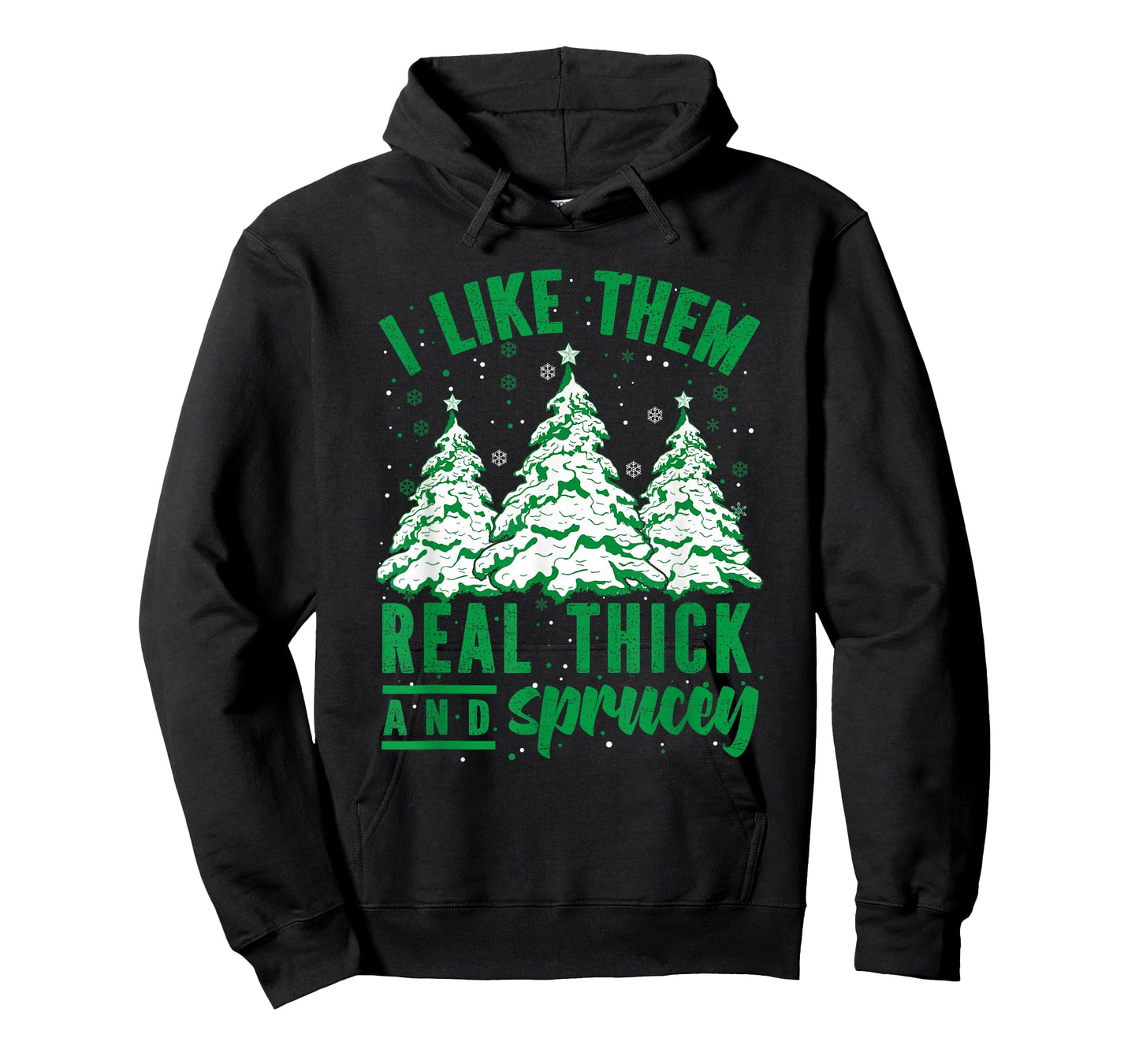 I Like Them Real Thick and Sprucey Christmas Funny Sayings T-Shirt