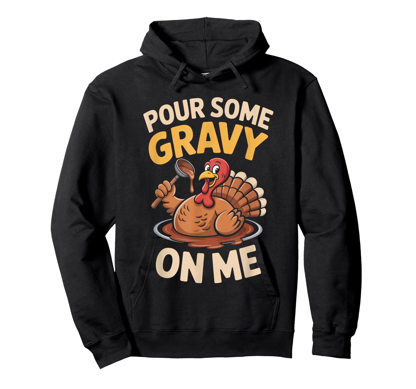 Pour Some Gravy On Me Funny Thanksgiving Women Men T-Shirt