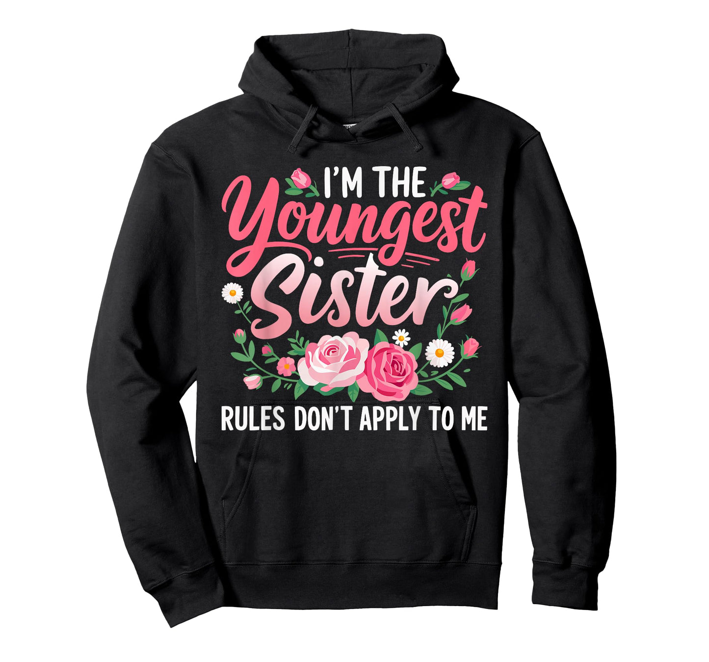 Im The Youngest Sister Rules Dont Apply to Me T-Shirt