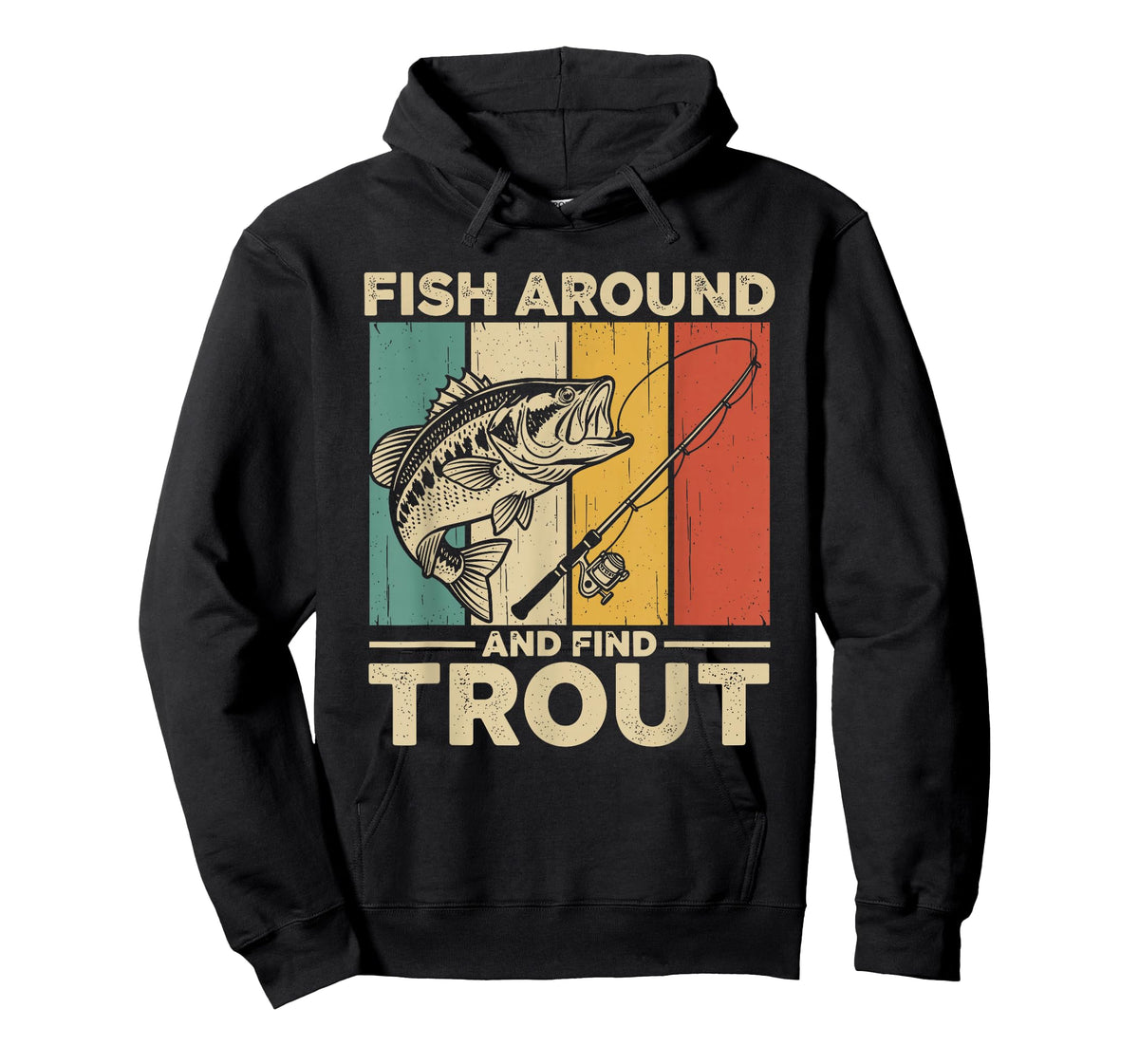 Fish Around and Find Trout Funny Fishing Pun for Men T-Shirt