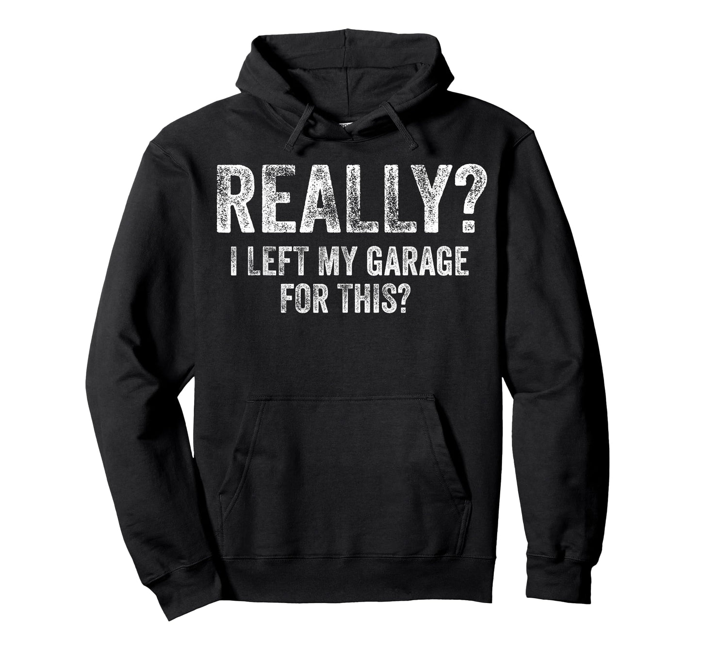 Really I Left My Garage for This Funny Car Guy Mechanic T-Shirt