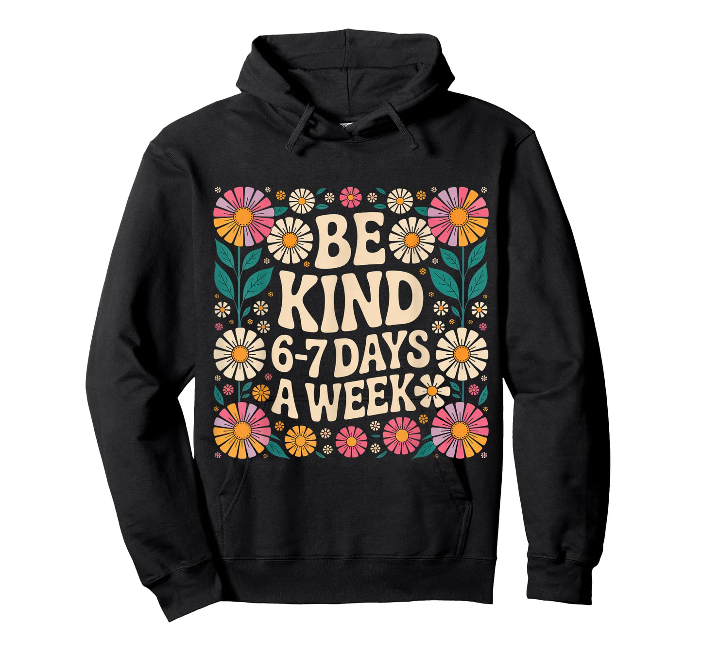 Be Kind 6-7 Days A Week T-Shirt
