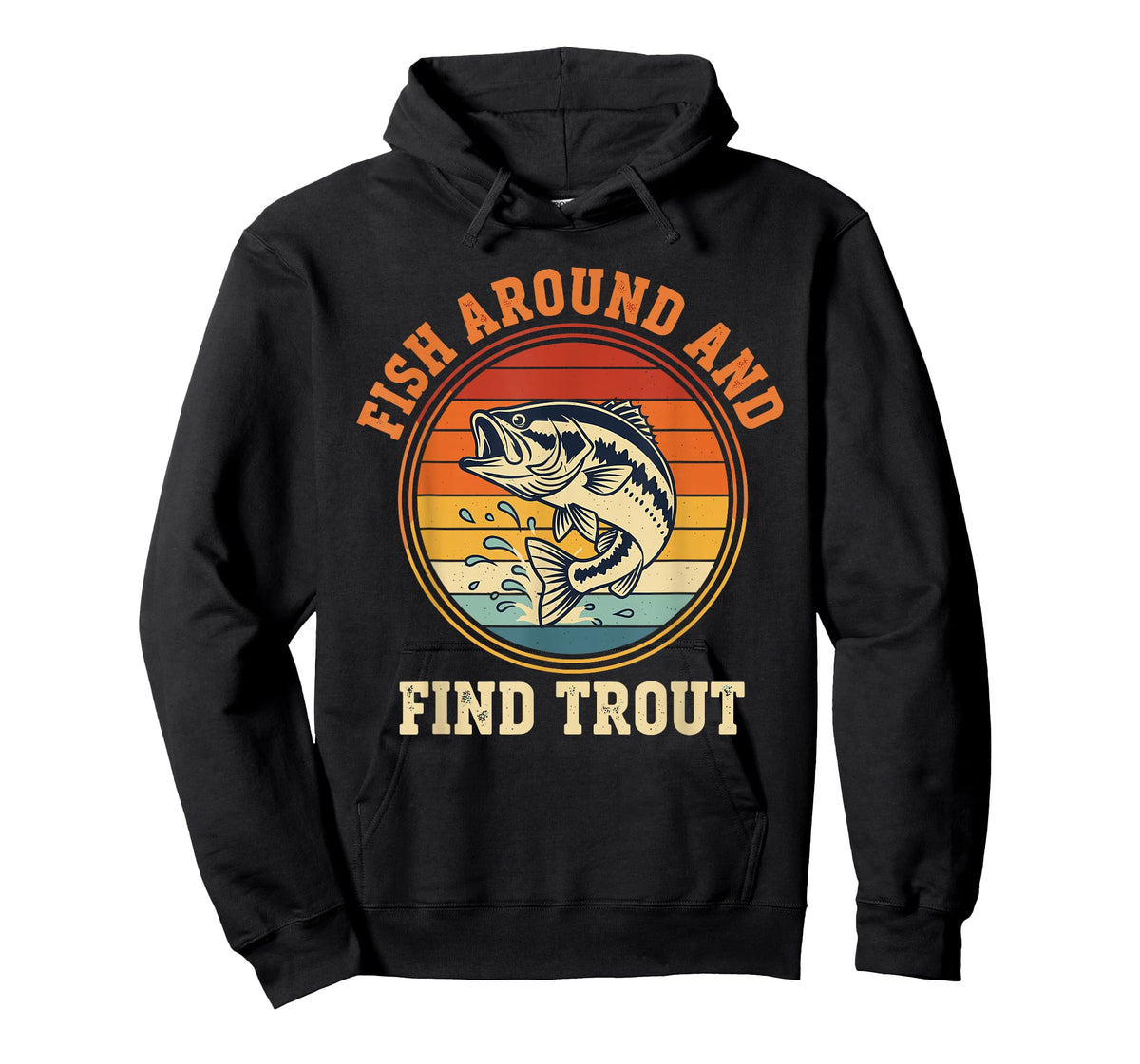 Fish Around and Find Trout Funny Fishing Pun for Men T-Shirt