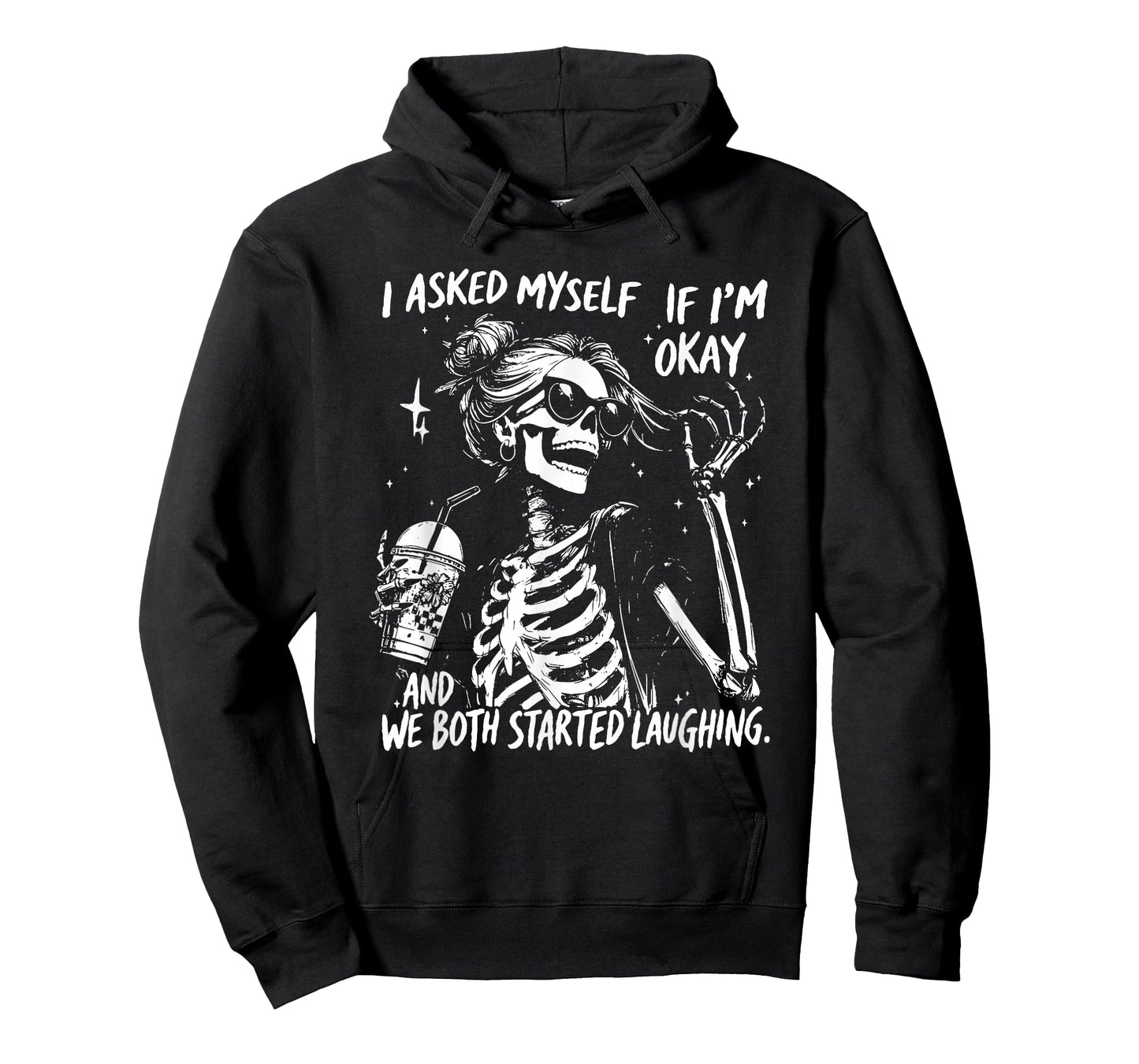 I Asked Myself If I’m Okay Skeleton, Snarky Sarcastic T-Shirt