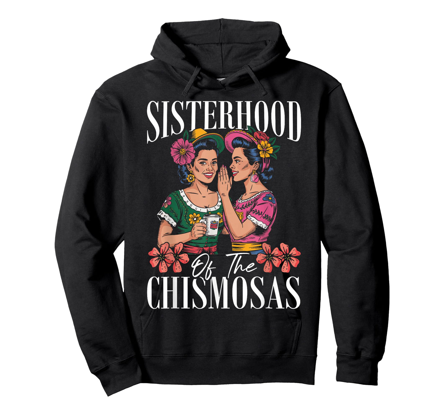 Chismosa Chisme Latina Sisterhood of The Chismosas T-Shirt