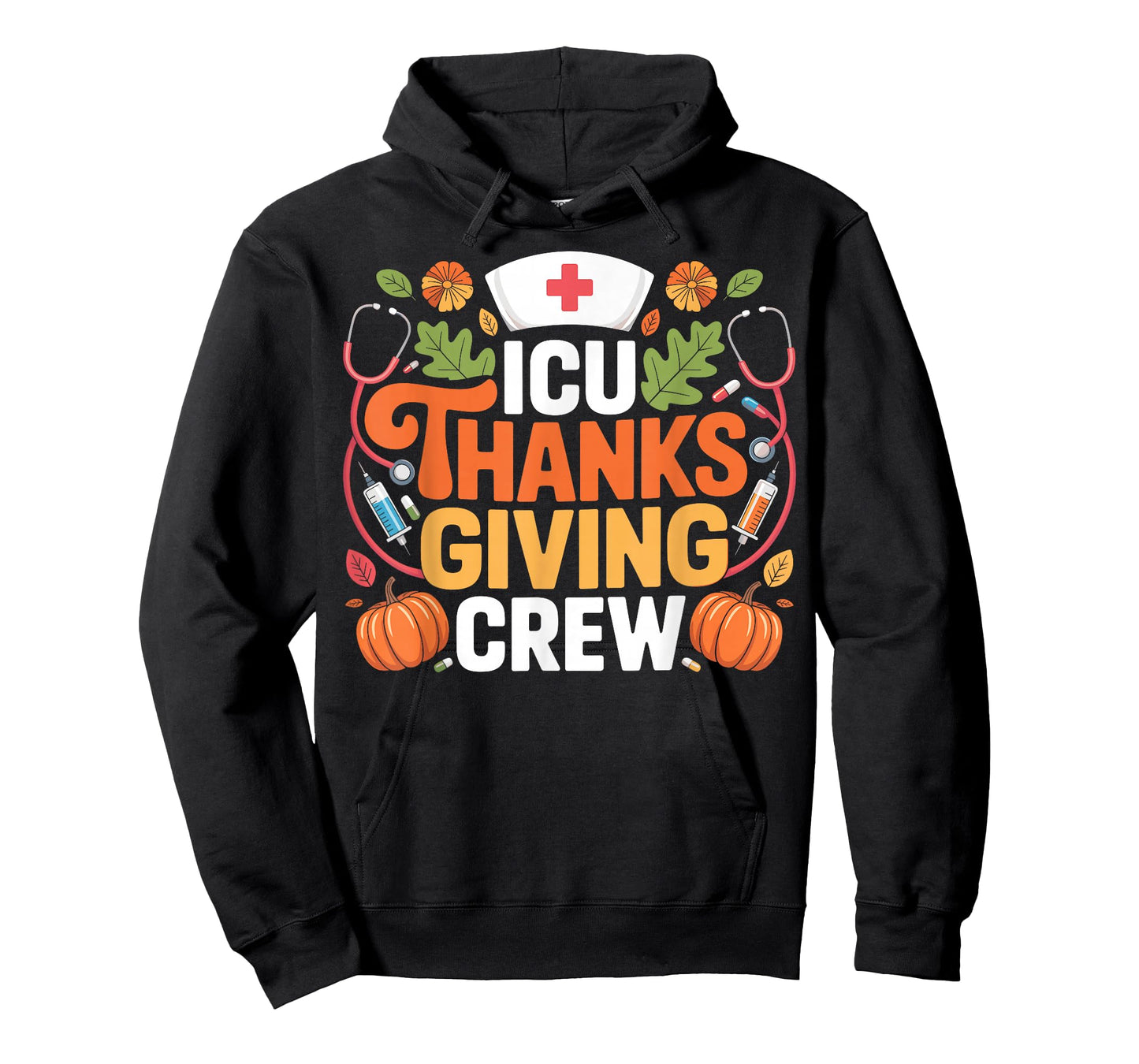 ICU Thanksgiving Nurse Crew Thanksgiving Intensive Care Unit T-Shirt