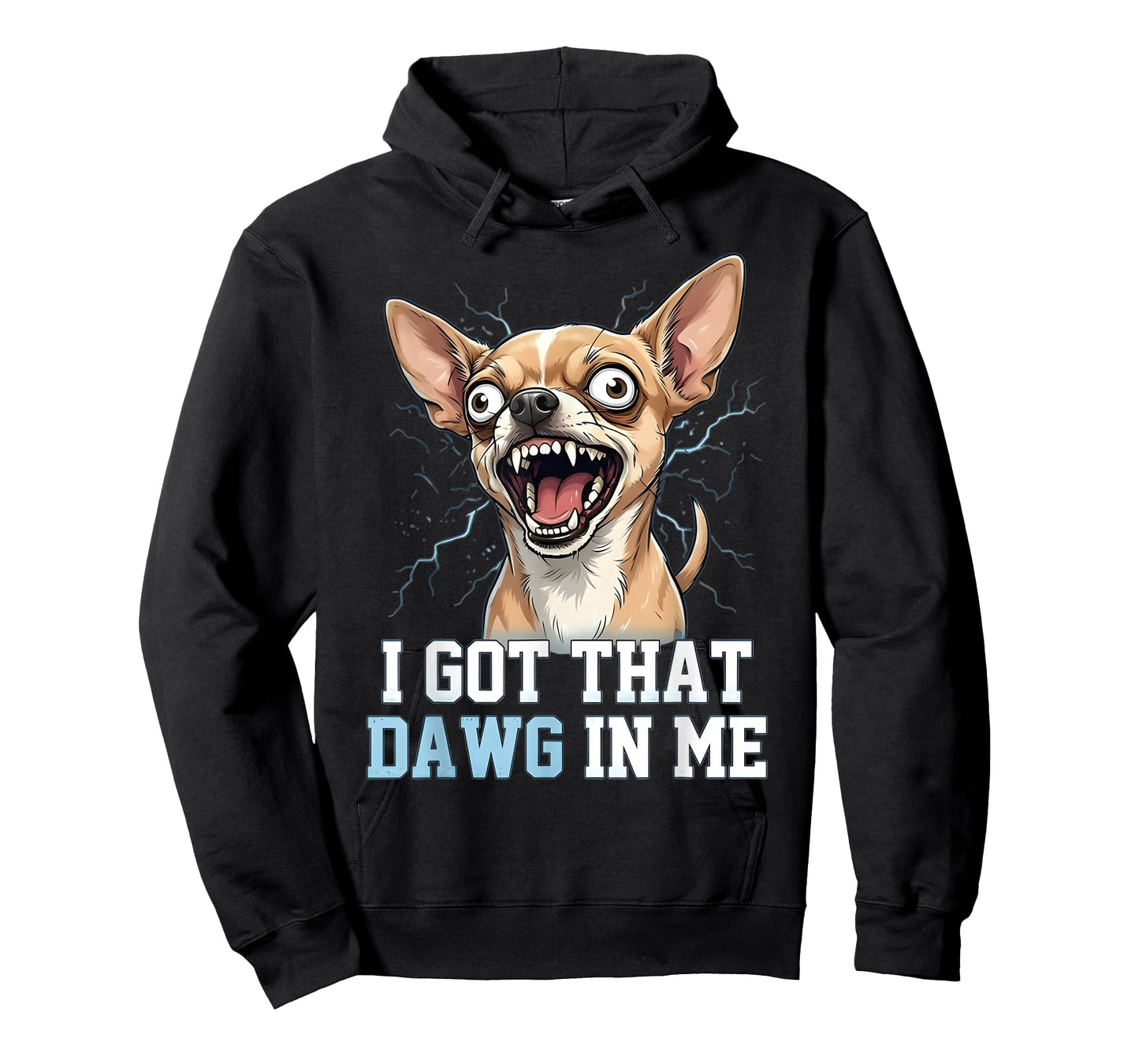 Funny Chihuahua Meme Crazy Dog Face I Got That Dawg in Me T-Shirt