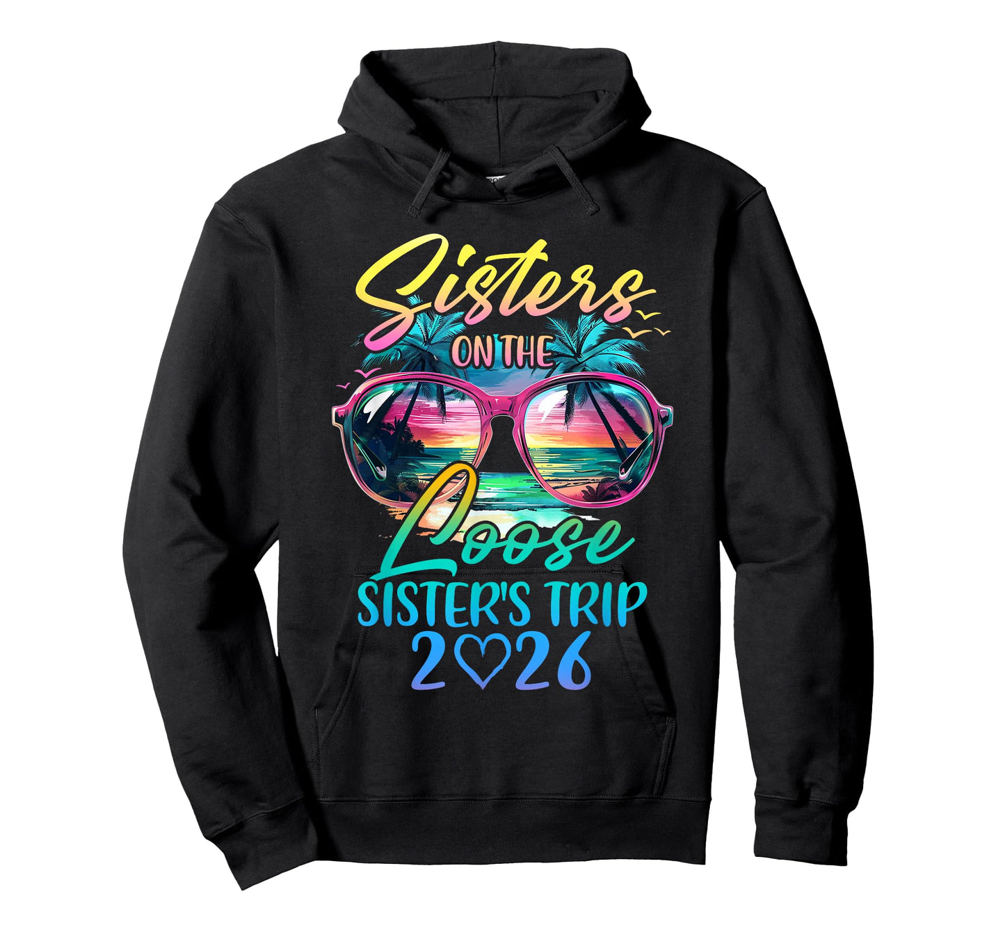 Sisters On The Loose Sisters Trip 2026 Funny Summer Vacation T-Shirt