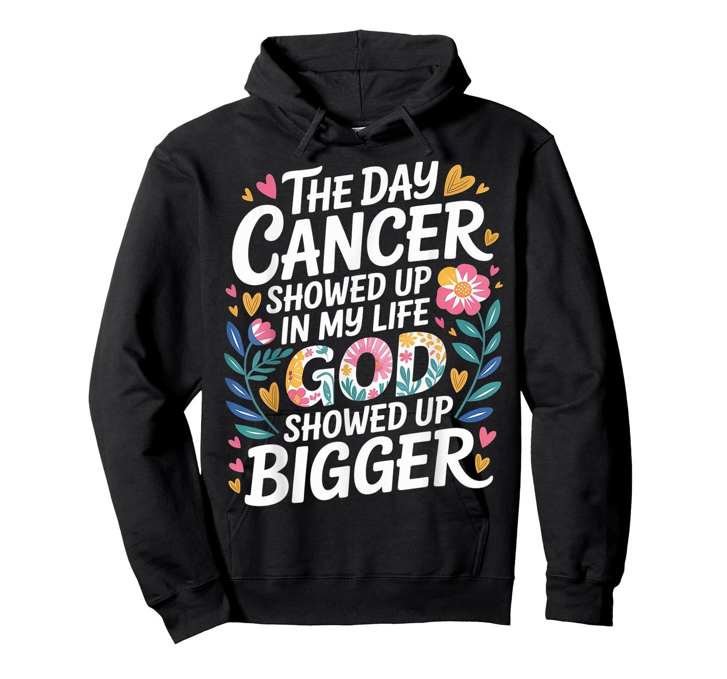 When Cancer Came God Showed Up Even Bigger - T-Shirt