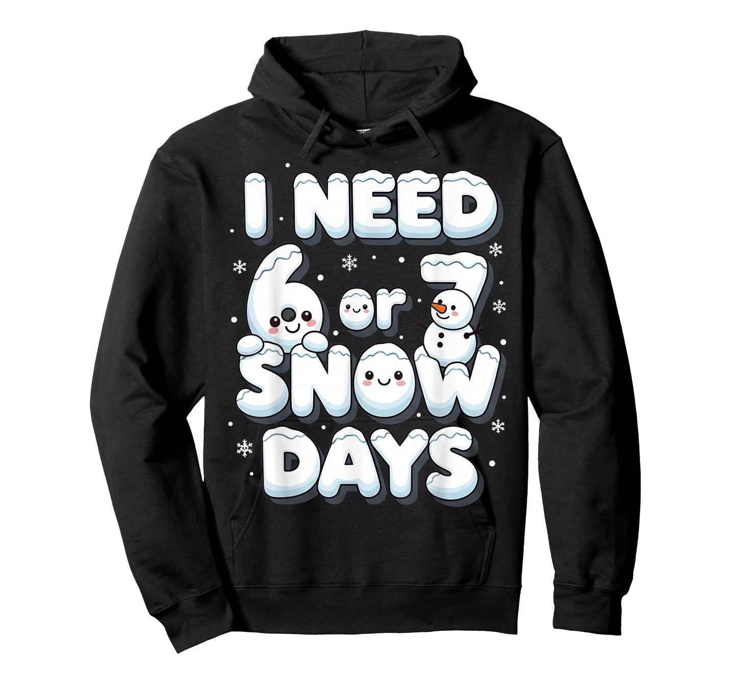 I Need 6 7 Snow Days Funny 67 Teacher Winter School T-Shirt