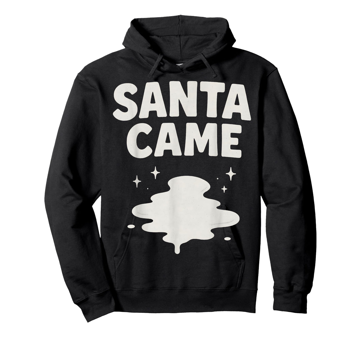 Santa Came Inappropriate Humor Xmas Funny Christmas Graphic T-Shirt