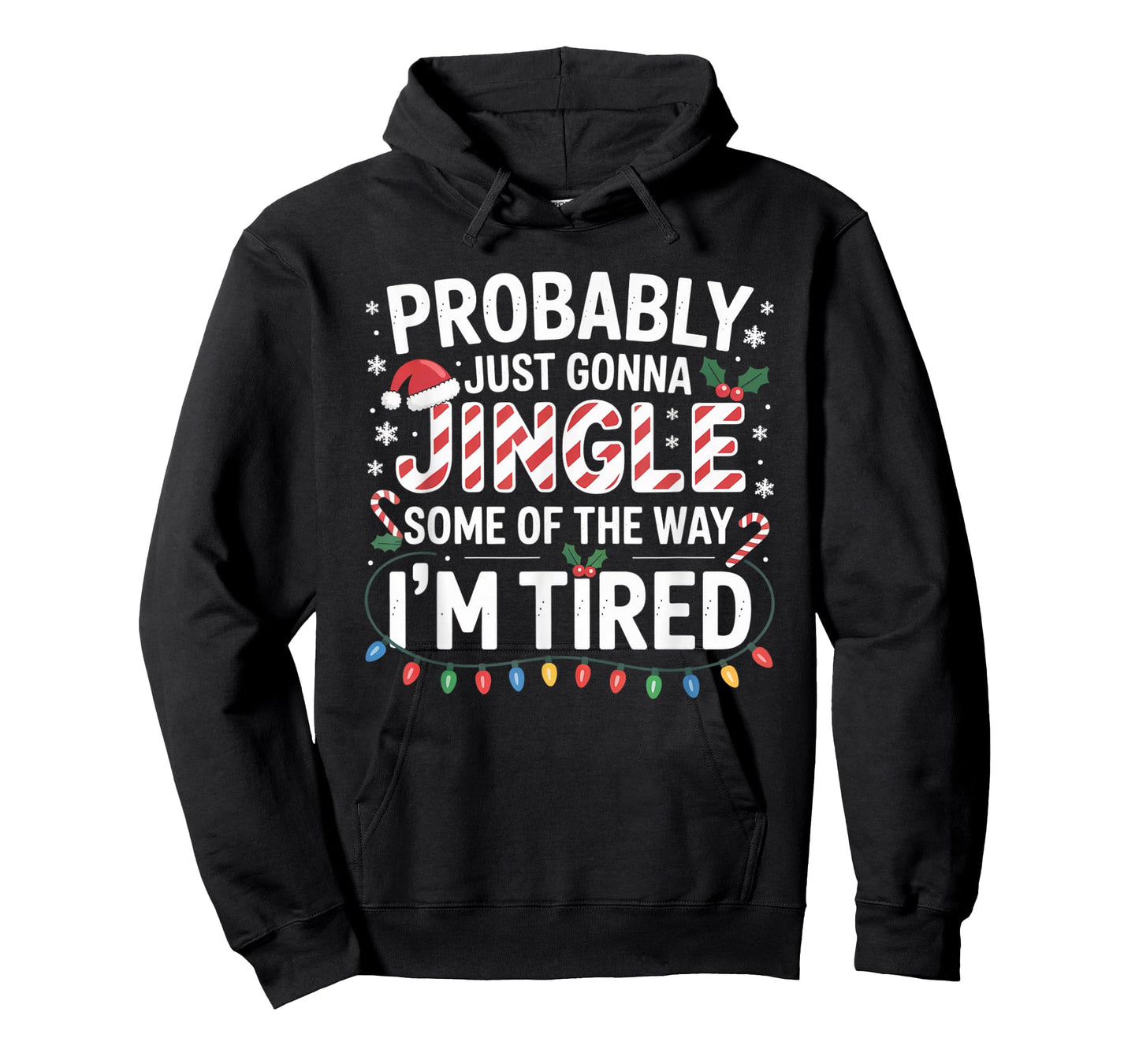 Probably Just Going to Jingle Some of The Way Christmas Xmas T-Shirt