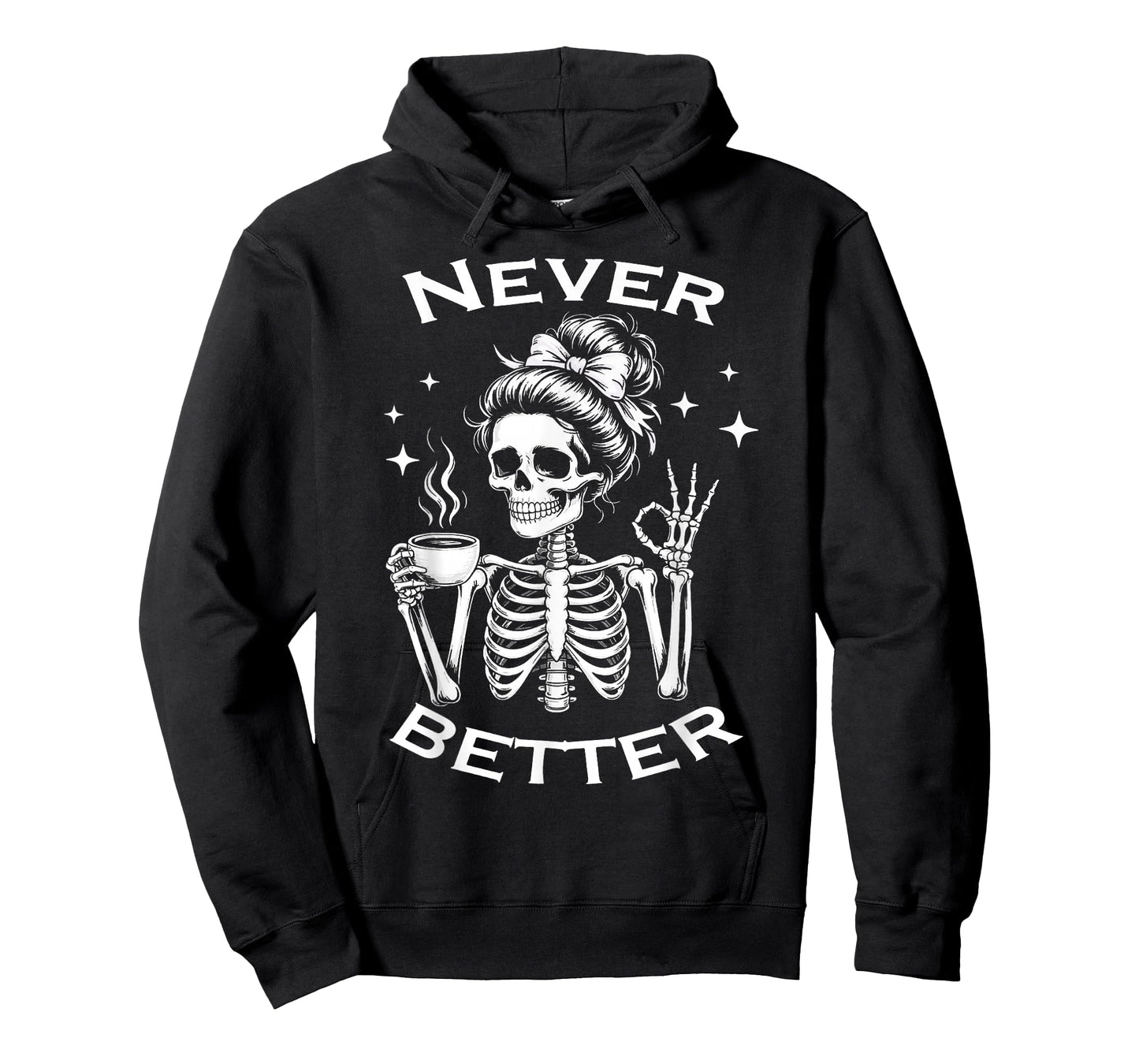 Never Better Skeleton Halloween Costume Messy Bun Women T-Shirt