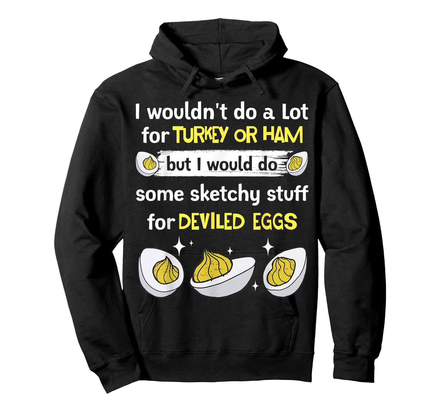 Would Do Sketchy Stuff Deviled Eggs Fans Holiday Gathering T-Shirt