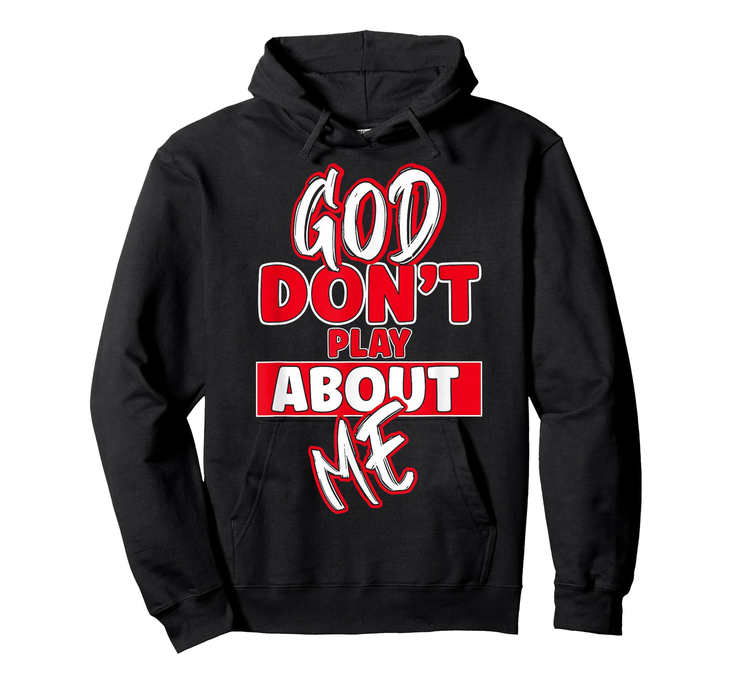 God Dont Play About Me Inspirational Faith Jesus Lover T-Shirt