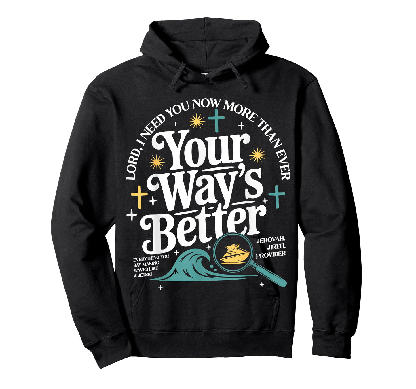 Your Way's Better Christian Quote Jesus Faith Bible Verse T-Shirt