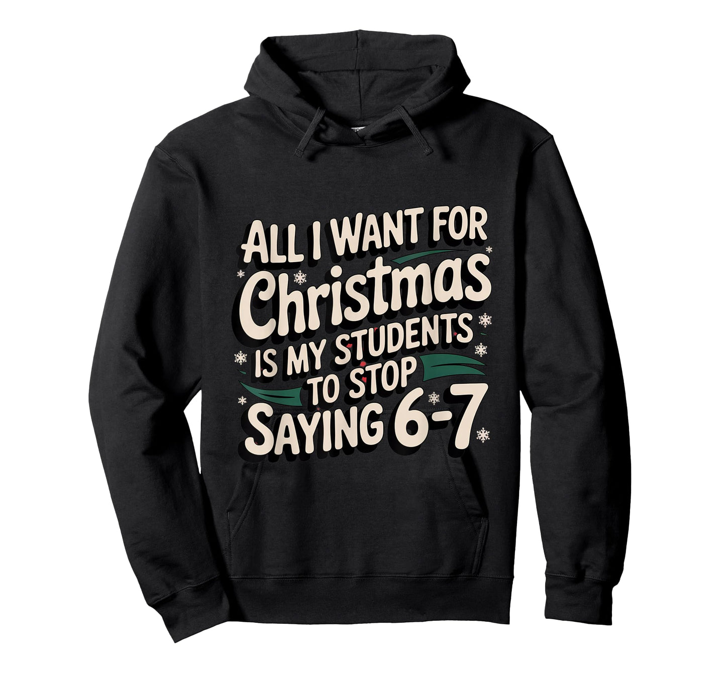Students Saying 6-7 67 Six Seven Funny Teacher Christmas T-Shirt