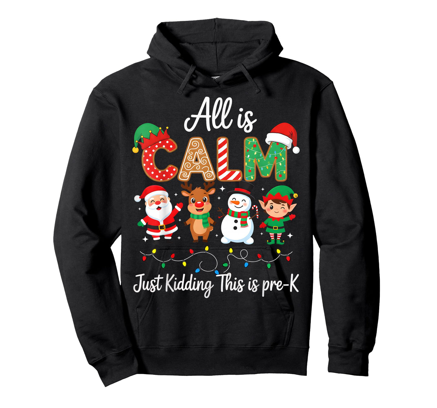 All is Calm Just Kidding This is Pre-K Christmas Teacher T-Shirt