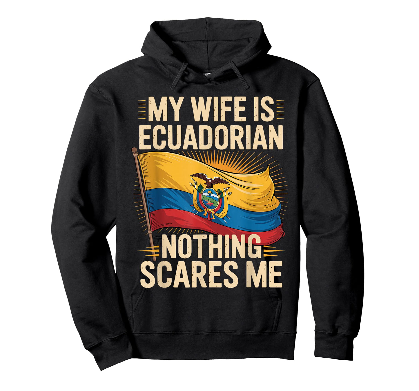 My Wife is Ecuadorian Nothing Scares Me T-Shirt